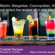 Margaritas, Cosmopolitan, Whiskey Sour collect the recipes all in one place using this OneNote template.