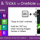 Tips & Tricks for OneNote: Hold the Alt key when moving images & frames to override “Snap to Grid”.