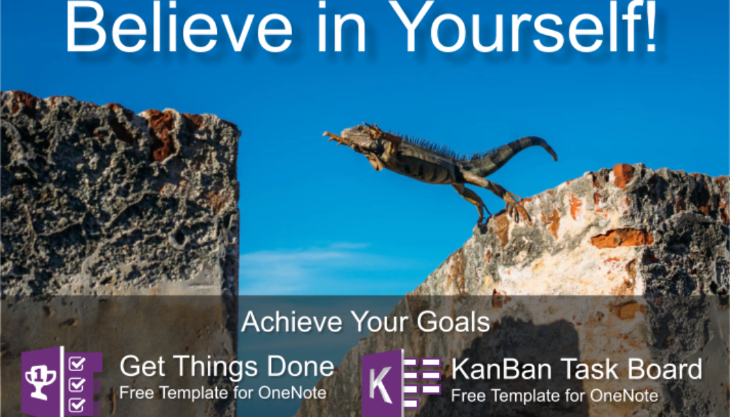 Belive in yourself! To Achive your goals using these KanBan & GTD templates for OneNote.