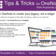 Tips and Tricks for OneNote users: Use OneNote to create your Legacy. Please share.