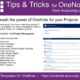 Tips and Tricks for OneNote users: Unleash the power of OneNote for your Projects. Please share.