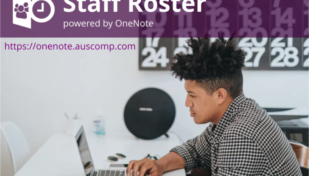 Staff Roster powered by OneNote. Empower your staff – Simple, quick & easy to use.