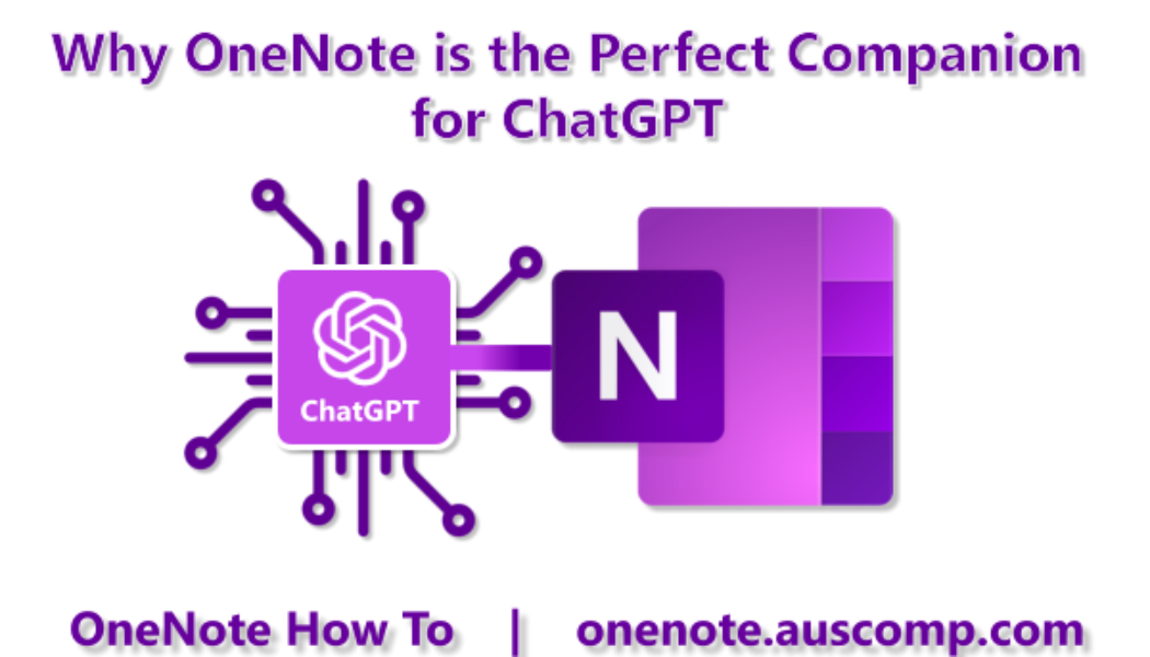 Why OneNote is the Perfect Companion for ChatGPT: A Guide to unlock endless knowledge and expand your horizons