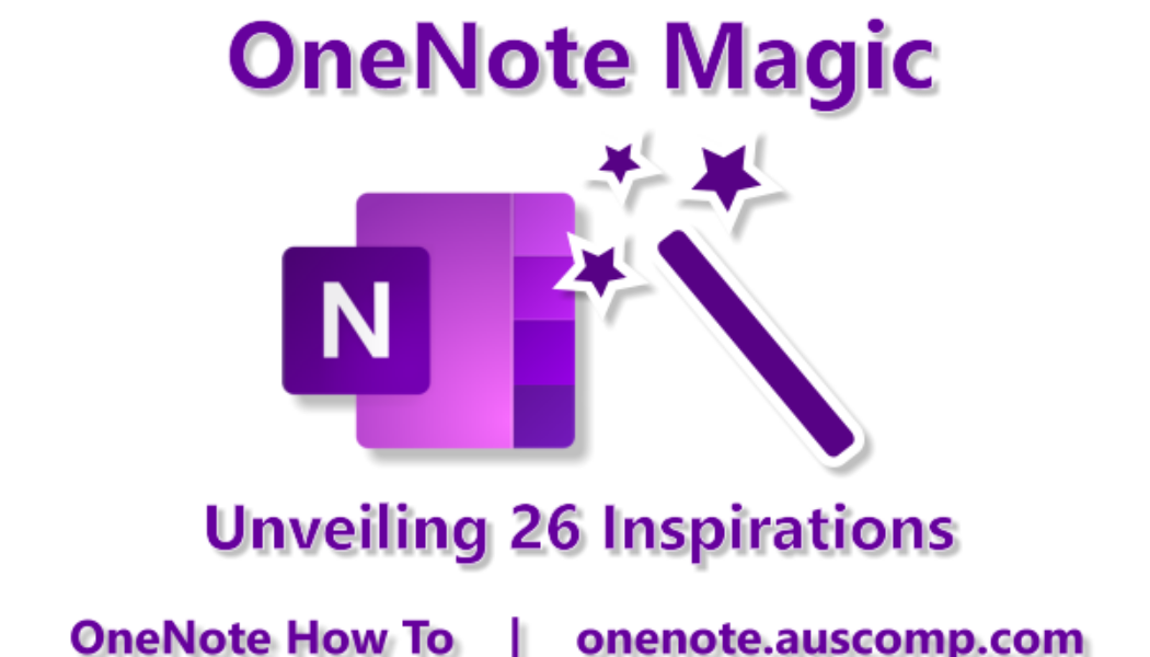 OneNote Magic: Unveiling 26 Inspirations to Simplify Life & Work Smarter!